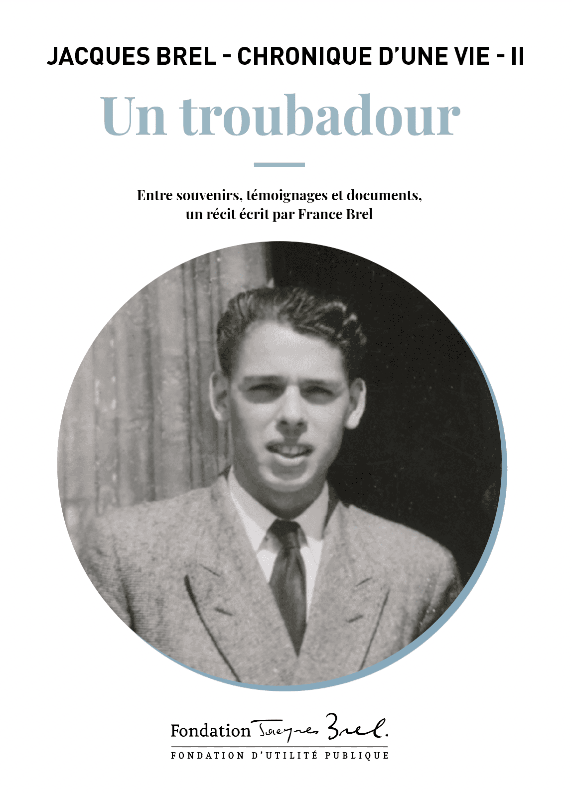 Un troubadour - Chronique d'une vie
